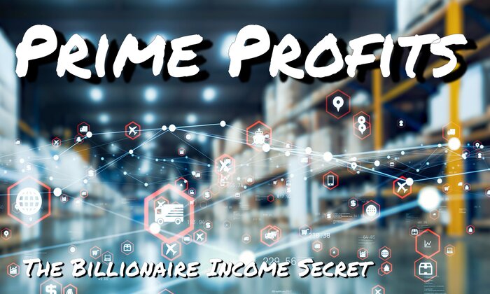 Prime Profits: The Billionaire Income Secret for Consistent Wealth