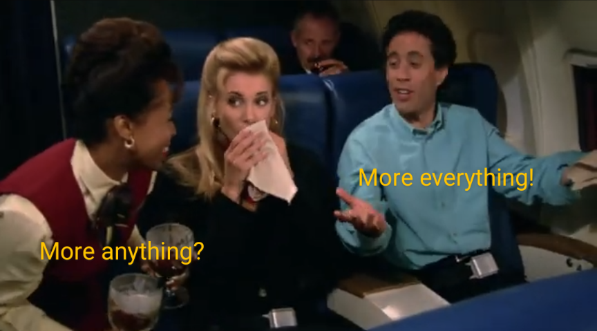 More anything? More everything! : r/seinfeld